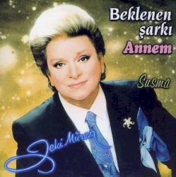 Beklenen Şarkı/Annem/Susma