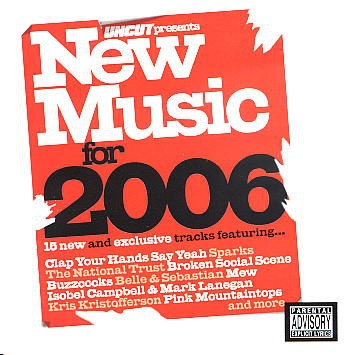 Uncut: New Music for 2006