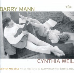 Glitter and Gold: Words and Music by Barry Mann & Cynthia Weil