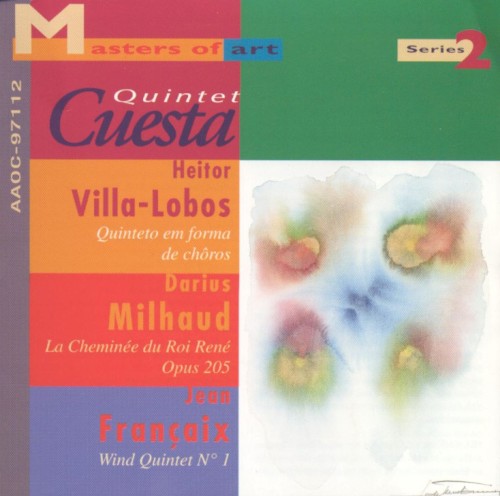 Villa-Lobos: Quinteto em forma de chôros / Milhaud: La Cheminée du Roi René / Françaix: Wind Quintet no. 1