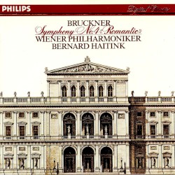Symphony No. 4 "Romantic" [Haitink VPO]