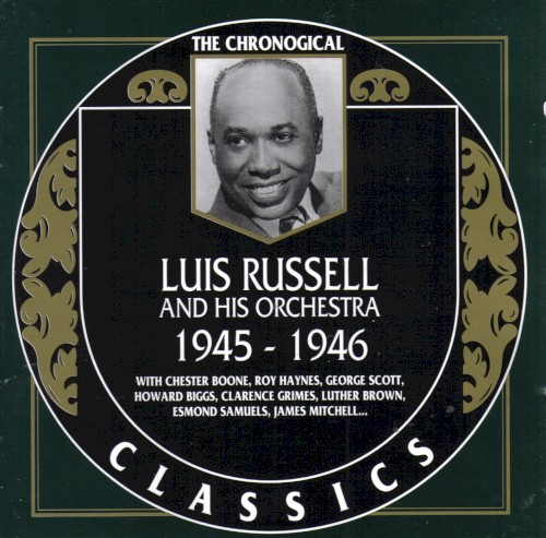 The Chronological Classics: Luis Russell and His Orchestra 1945-1946