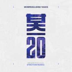 Never Too Old (Friction Remix)