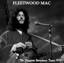 The Complete Warehouse Tapes 1970