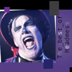 Best of Headmess