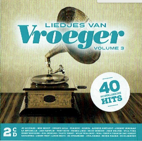 Liedjes van vroeger, volume 3: 40 nostalgische hits