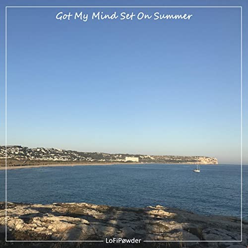 Got My Mind Set on Summer