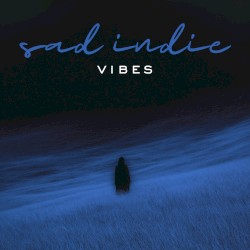 Sad Indie Vibes