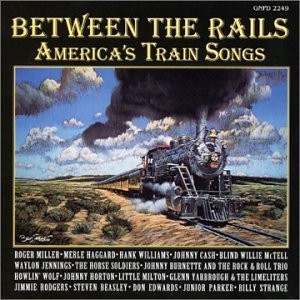 Between the Rails: America’s Train Songs