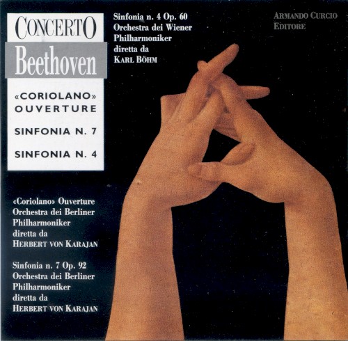 «Coriolano» Ouverture / Sinfonia n. 7 / Sinfonia n. 4