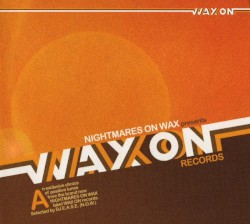 Nightmares on Wax Presents Wax on Records
