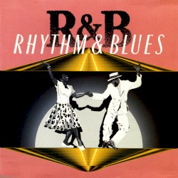 R&B: Rhythm & Blues