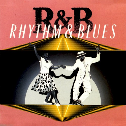 R&B: Rhythm & Blues