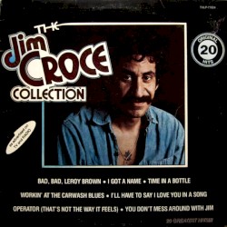 The Jim Croce Collection (20 Original Hits)