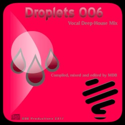 Droplets 006: Vocal Deep‐House Mix