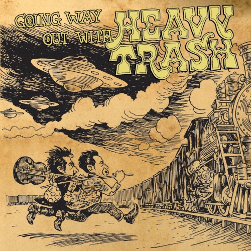 Going Way Out With Heavy Trash