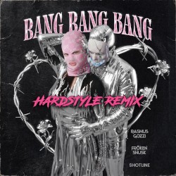 BANG BANG BANG (HARDSTYLE REMIX)