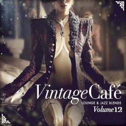 Vintage Café: Lounge and Jazz Blends (Special Selection), Vol. 12