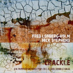 Crackle: Six improvisations for Cello and Double Bass
