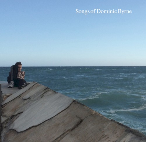 Songs of Dominic Byrne