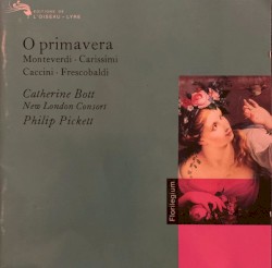 O primavera: Monteverdi, Carissimi, Caccini, Frescobaldi