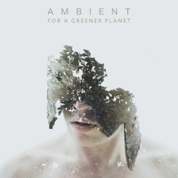 Ambient for a Greener Planet