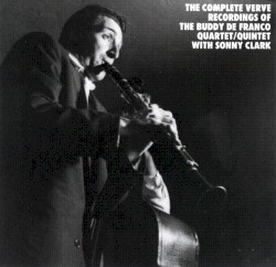 The Complete Verve Recordings of the Buddy De Franco Quartet/Quintet with Sonny Clark