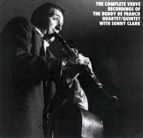 The Complete Verve Recordings of the Buddy De Franco Quartet/Quintet with Sonny Clark