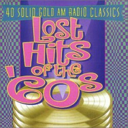 Lost Hits of the ’60s: 40 Solid Gold AM Radio Classics
