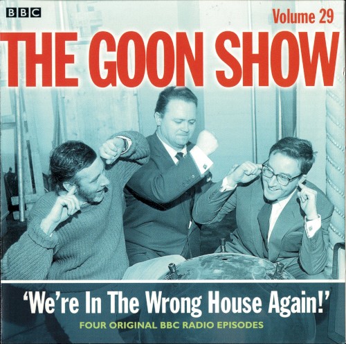 The Goon Show, Volume 29: “We're in the Wrong House Again!”