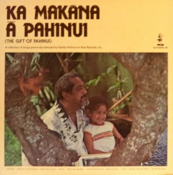 Ka Makana A Pahinui (The Gift of Pahanui)