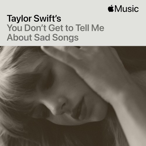 You Don’t Get to Tell Me About Sad Songs