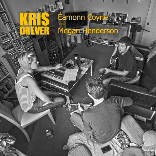 Kris Drever with Éamonn Coyne & Megan Henderson