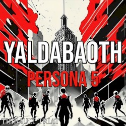 Yaldabaoth (From "Persona 5") (Cover version)