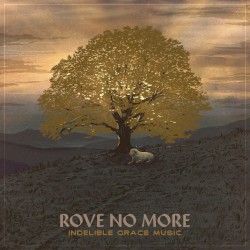 Rove No More - Indelible Grace VIII