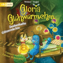 Gloria Glühwürmchen: Zauberhafte Glitzernächte