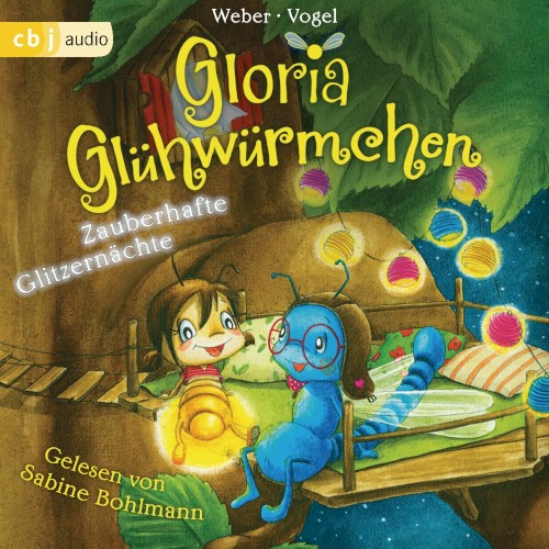 Gloria Glühwürmchen: Zauberhafte Glitzernächte