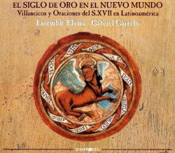El Siglo De Oro En El Nuevo Mundo - Villancicos Y Oraciones Del S. XVII En Latinoamérica