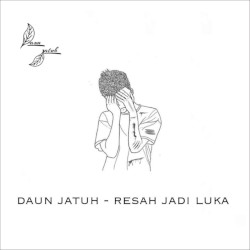 Resah Jadi Luka