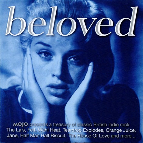 Beloved: Mojo Presents a Treasury of Classic British Indie Rock