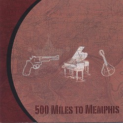 500 Miles to Memphis