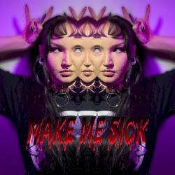 Make Me Sick