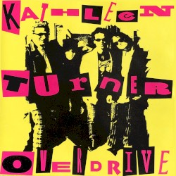 Kathleen Turner Overdrive