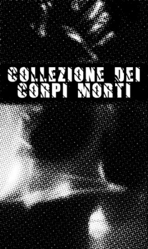 Collezione Dei Corpi Morti