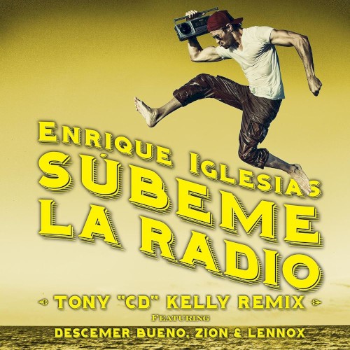 Súbeme la radio (Tony "CD" Kelly remix)