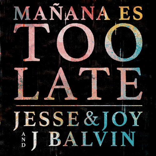 Mañana es Too Late