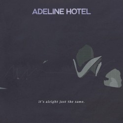 It's Alright, Just The Same