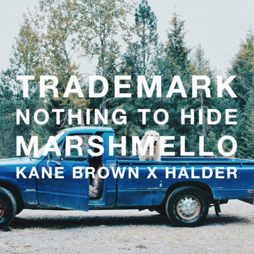 Nothing to Hide (Marshmello X Kane Brown X Hälder)