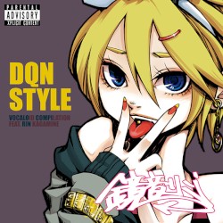 DQN STYLE -VOCALOID Compilation feat. RIN-