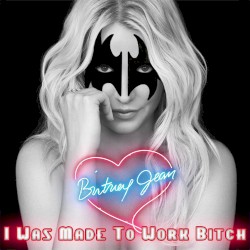 I Was Made to Work Bitch